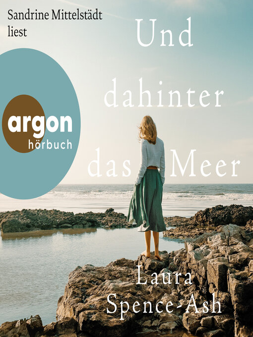 Titeldetails für Und dahinter das Meer (Autorisierte Lesefassung) nach Laura Spence-Ash - Warteliste